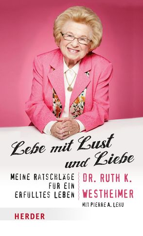 Lebe mit Lust und Liebe von Broermann,  Christa, Lehu,  Pierre A., Westheimer,  Ruth K.