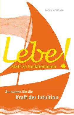 Lebe statt zu funktionieren! von Molinari,  Paola