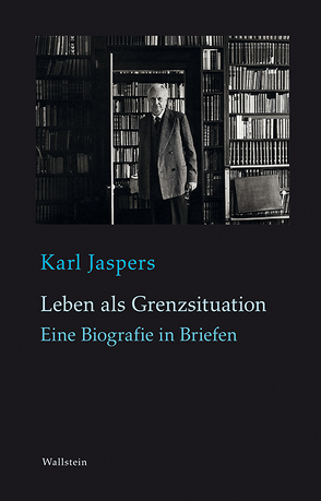 Leben als Grenzsituation von Bormuth,  Matthias, Jaspers,  Karl