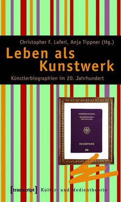 Leben als Kunstwerk von Laferl,  Christopher F., Tippner,  Anja