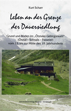 Leben an der Grenze der Dauersiedlung von Scharr,  Kurt