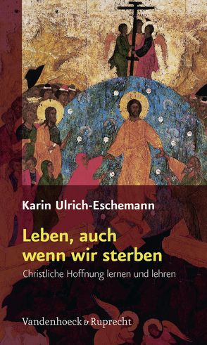 Leben, auch wenn wir sterben von Ulrich-Eschemann,  Karin