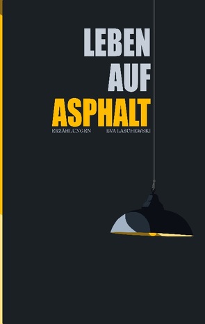 Leben auf Asphalt von Laschewski,  Eva