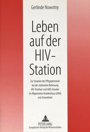 Leben auf der HIV-Station von Nowotny,  Gerlinde