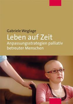 Leben auf Zeit von Weglage,  Gabriele