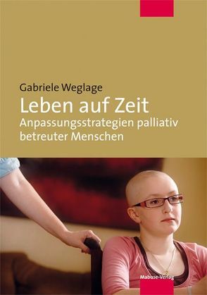 Leben auf Zeit von Weglage,  Gabriele