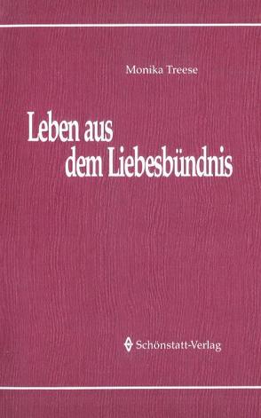 Leben aus dem Liebesbündnis von Treese,  Monika