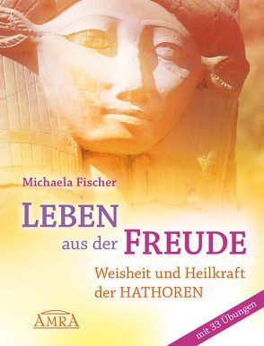 Leben aus der Freude von Fischer,  Michaela