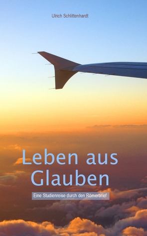 Leben aus Glauben von Schlittenhardt,  Ulrich