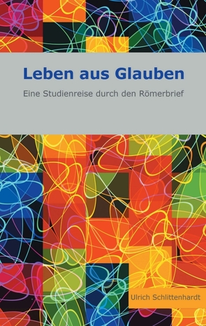 Leben aus Glauben von Schlittenhardt,  Ulrich