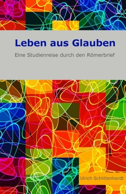 Leben aus Glauben von Schlittenhardt,  Ulrich