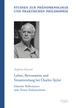 Leben, Bewusstsein und Verantwortung bei Charles Taylor von Kiewitt,  Stefanie