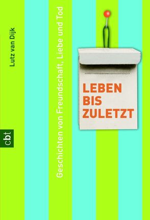 Leben bis zuletzt von Dijk,  Lutz Van