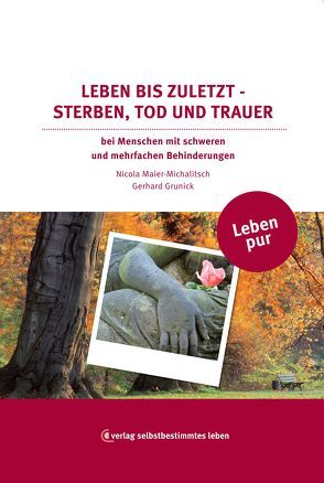 Leben bis zuletzt von Grunick,  Gerhard, Maier-Michalitsch,  Nicola J