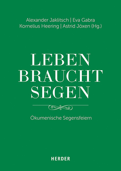 „Leben braucht Segen“ von Jaklitsch,  Alexander