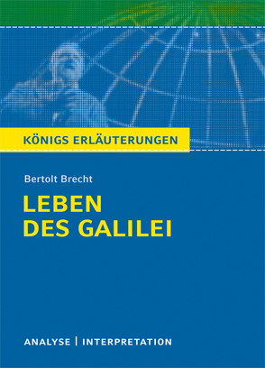 Leben des Galilei von Bertolt Brecht. Textanalyse und Interpretation mit ausführlicher Inhaltsangabe und Abituraufgaben mit Lösungen. von Brecht,  Bertolt, Grosse,  Wilhelm