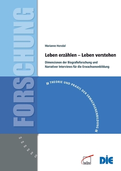 Leben erzählen – Leben verstehen von Bösel,  Carsten, Horsdal,  Marianne