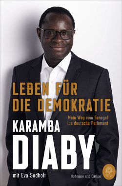 Leben für die Demokratie von Diaby,  Karamba, Sudholt,  Eva