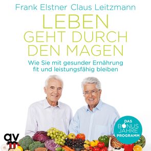 Leben geht durch den Magen von Elstner,  Frank, Leitzmann,  Claus