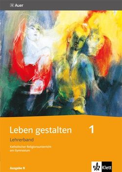 Leben gestalten 1. Ausgabe N