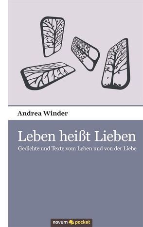 Leben heißt Lieben von Winder,  Andrea