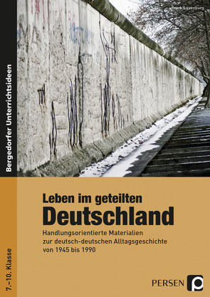 Leben im geteilten Deutschland von Lauenburg,  Frank