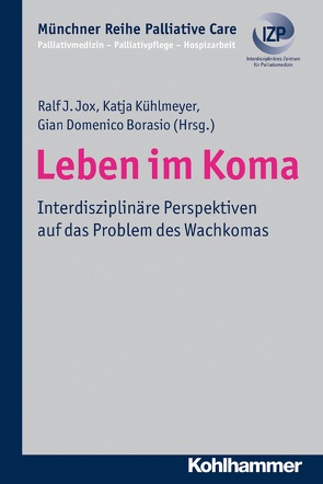 Leben im Koma von Borasio,  Gian Domenico, Führer,  Monika, Jox,  Ralf J., Kühlmeyer,  Katja