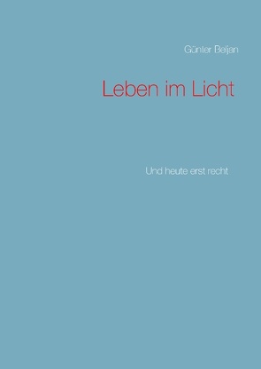 Leben im Licht von Beljan,  Günter