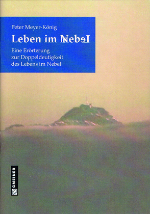 Leben im Nebel von Meyer-König,  Peter