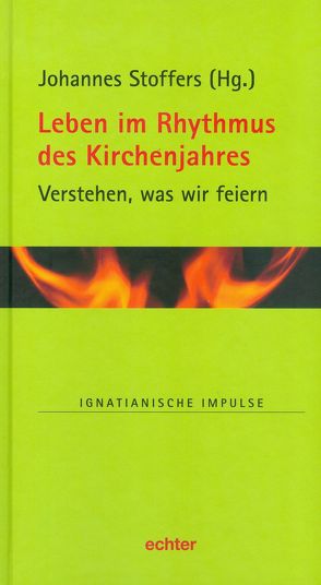 Leben im Rhythmus des Kirchenjahres von Stoffers,  Johannes