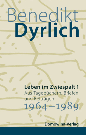 Leben im Zwiespalt 1 von Dyrlich,  Benedikt