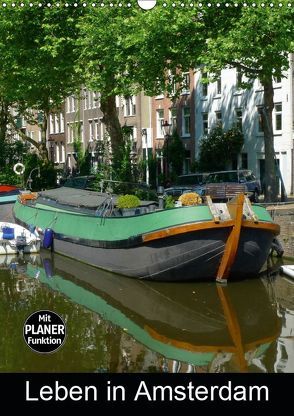 Leben in Amsterdam (Wandkalender 2019 DIN A3 hoch) von kattobello