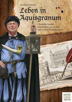 Leben in Aquisgranum von Mäurer,  Reinhard