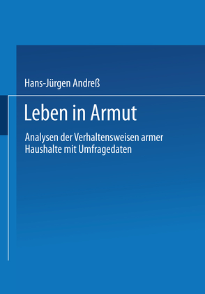 Leben in Armut von Andreß,  Hans-Jürgen, Burkatzki,  Eckhard, Lipsmeier,  Gero, Salentin,  Kurt, Schulte,  Katja, Strengmann-Kuhn,  Wolfgang