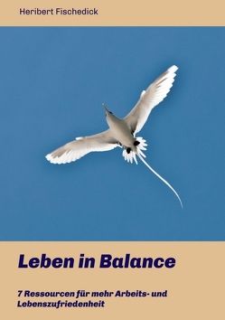 Leben in Balance von Fischedick,  Heribert