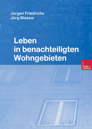 Leben in benachteiligten Wohngebieten von Friedrichs,  Juergen