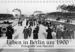 Leben in Berlin um 1900 – Fotografie von Haeckel (Tischkalender 2021 DIN A5 quer) von www.haeckel-foto.de