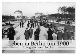 Leben in Berlin um 1900 – Fotografie von Haeckel (Wandkalender 2024 DIN A2 quer), CALVENDO Monatskalender von www.haeckel-foto.de,  www.haeckel-foto.de