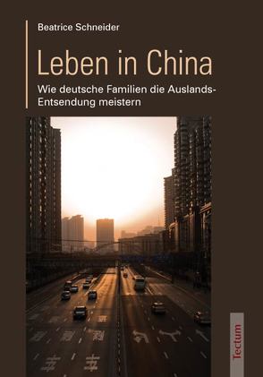 Leben in China von Schneider,  Beatrice