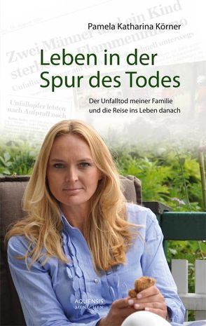 Leben in der Spur des Todes von Körner,  Pamela Katharina