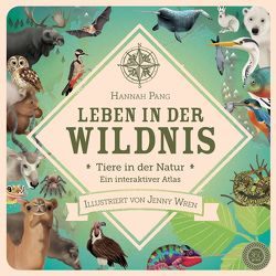 Leben in der Wildnis von Kiesel,  Karl, Pang,  Hannah, Wren,  Jenny