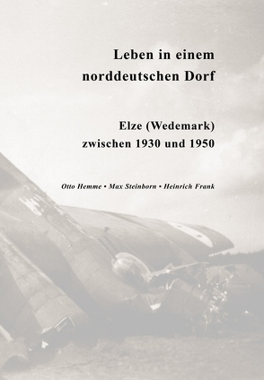 Leben in einem norddeutschen Dorf von Frank,  Heinrich, Hemme,  Otto, Steinborn,  Max