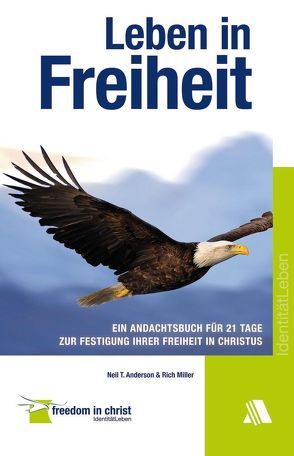 Leben in Freiheit von Anderson,  Neil T., Miller,  Rich