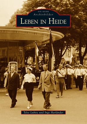 Leben in Heide von Harländer,  Inge, Lubitz,  Telse