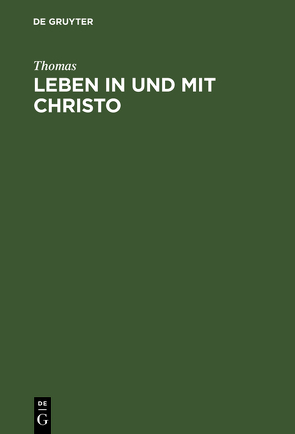 Leben in und mit Christo von Thomas