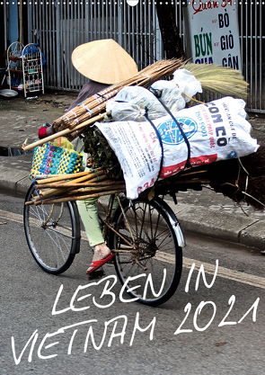 Leben in Vietnam 2021 (Wandkalender 2021 DIN A2 hoch) von Hamburg, Mirko Weigt,  ©