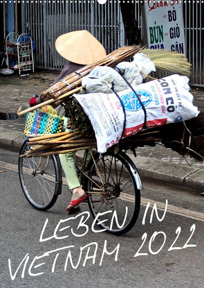 Leben in Vietnam 2022 (Wandkalender 2022 DIN A2 hoch) von Hamburg, Mirko Weigt,  ©