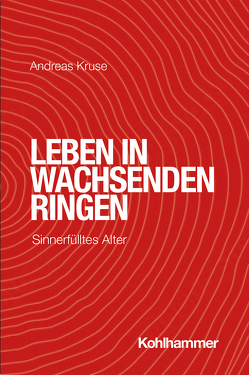 Leben in wachsenden Ringen von Kruse,  Andreas