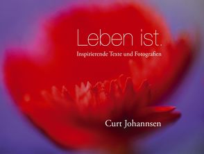 Leben ist. von Johannsen,  Curt