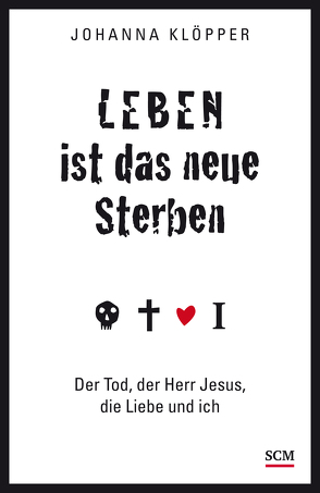 Leben ist das neue Sterben von Klöpper,  Johanna